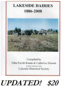 Lakeside Dairies 1886-2008 Complied by Edna Swink Kouns and Catherine Hanson - available through the Lakeside Historical Society